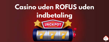 Casinoer uden Rofus En Guide til Ansvarligt Spil