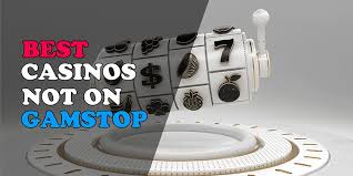 Explore Casinos Not with GamStop Your Ultimate Guide