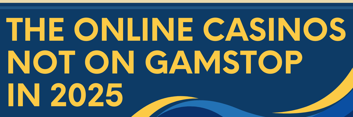 Discovering Online Casinos Not on GamStop